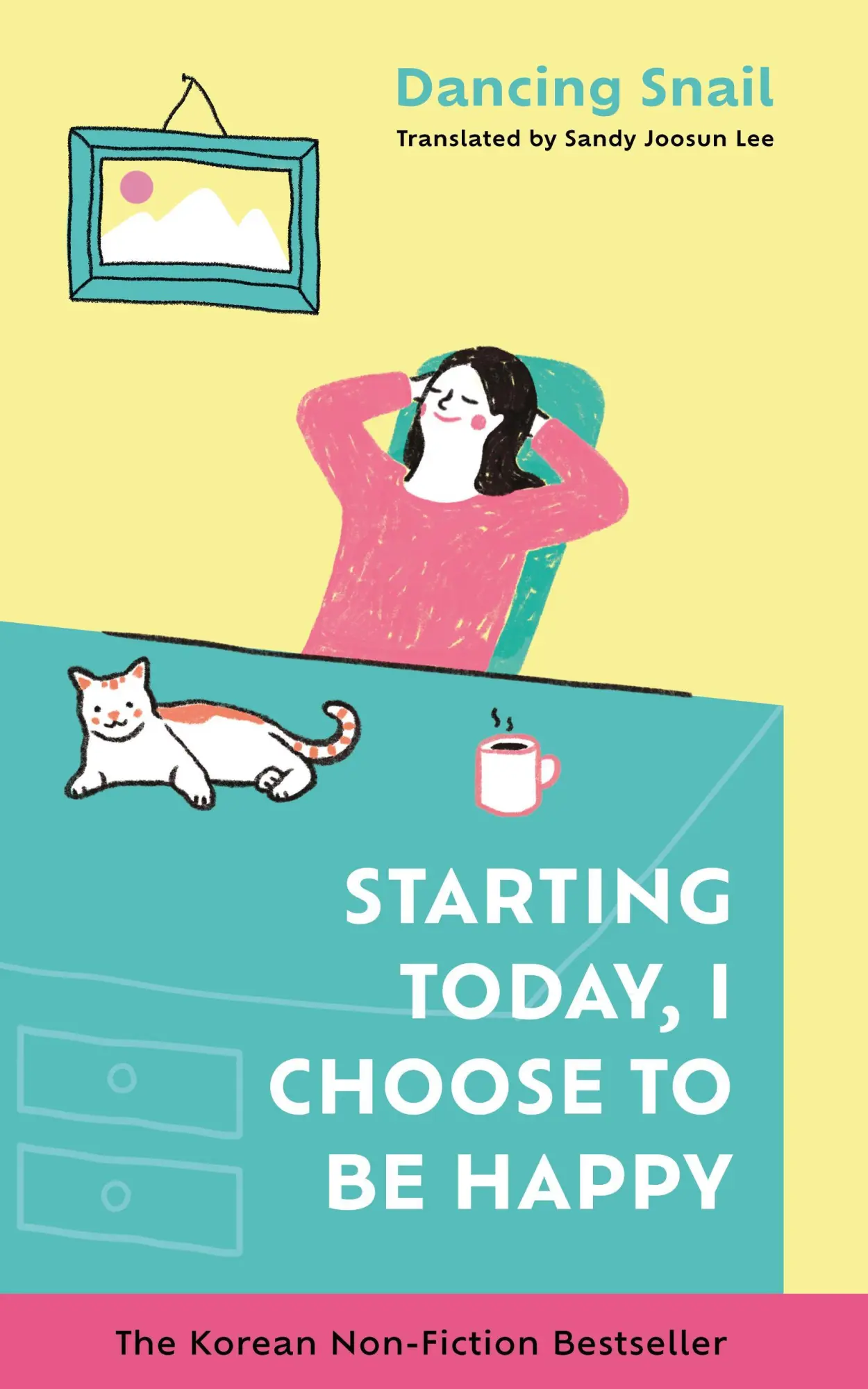 Cover: 9781785128424 | Starting Today, I Choose to Be Happy | Dancing Snail | Buch | 272 S.