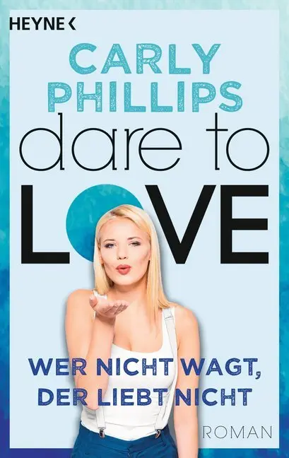 Cover: 9783453418424 | Dare to Love - Wer nicht wagt, der liebt nicht | Roman | Phillips