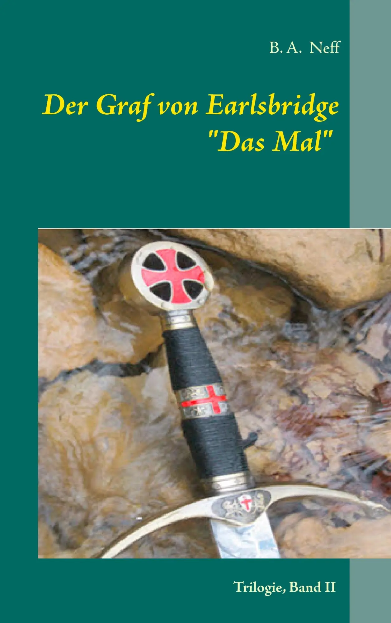 Cover: 9783735738424 | Der Graf von Earlsbridge, Trilogie, Band II | Das Mal | B. A. Neff