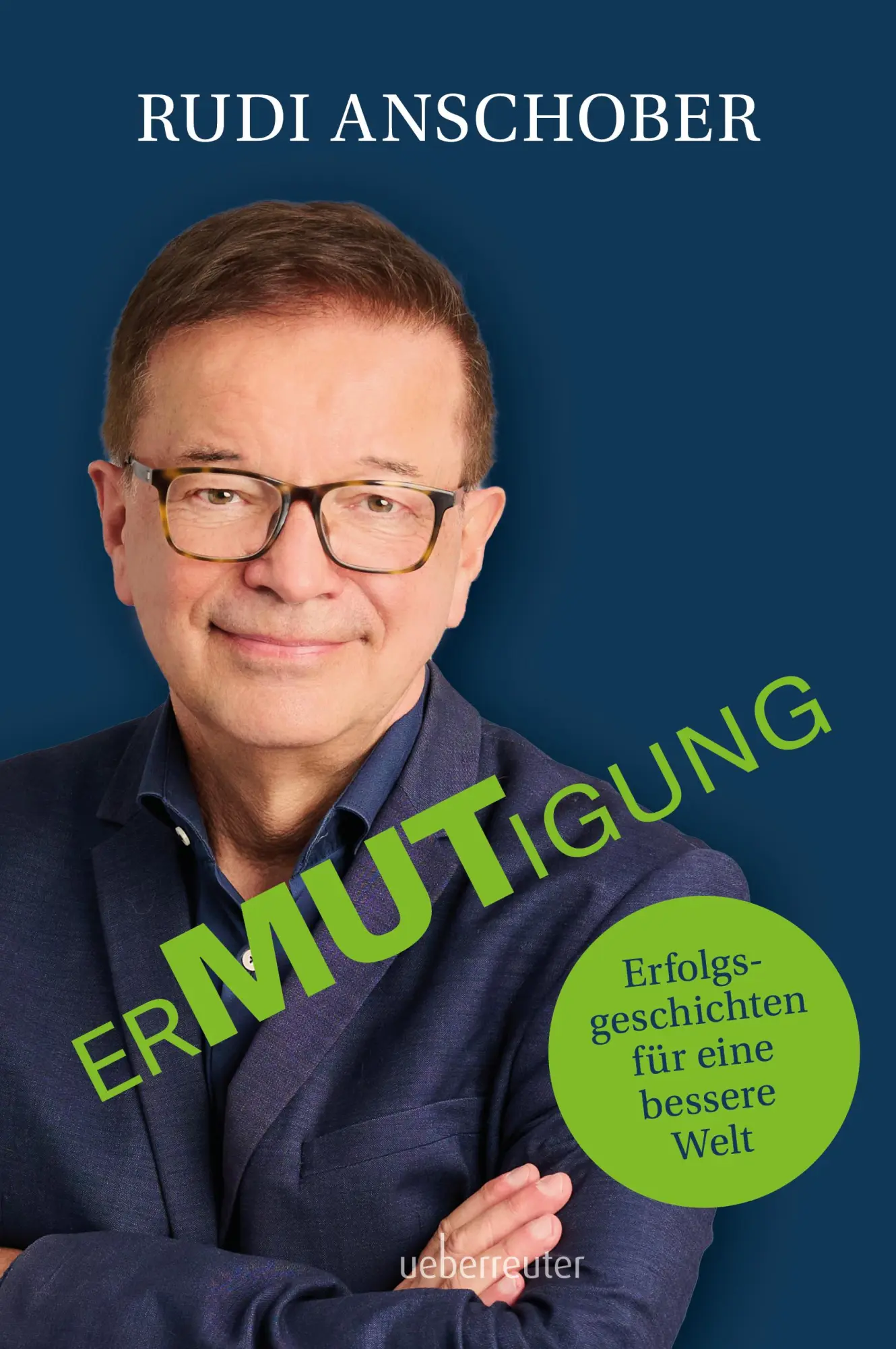 Cover: 9783800078424 | Ermutigung | Erfolgsgeschichten für eine bessere Welt | Anschober