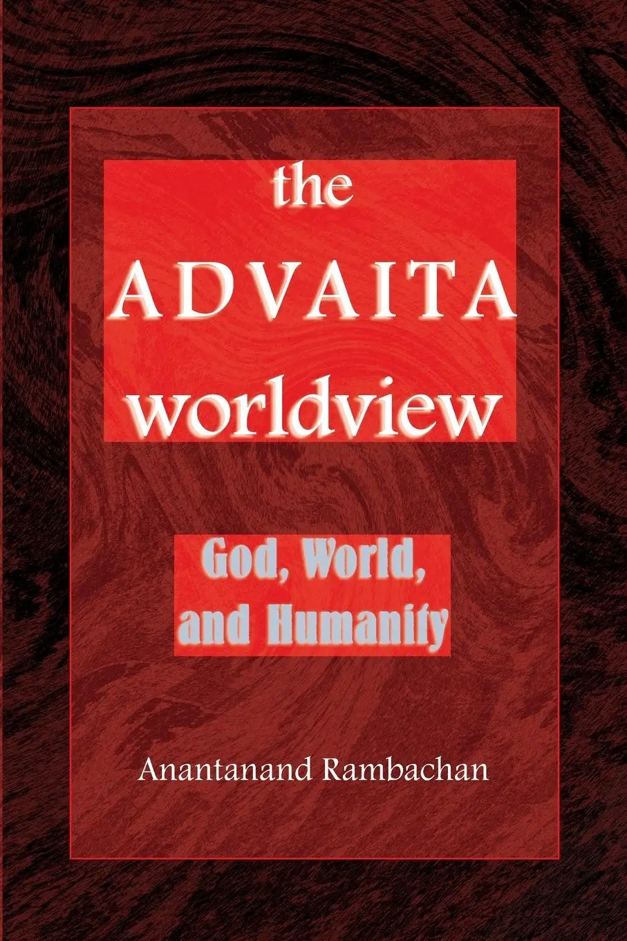 Cover: 9780791468524 | The Advaita Worldview | God, World, and Humanity | Rambachan | Buch