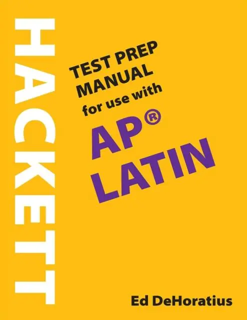 Cover: 9781624668524 | A Hackett Test Prep Manual for Use with AP® Latin | Ed DeHoratius