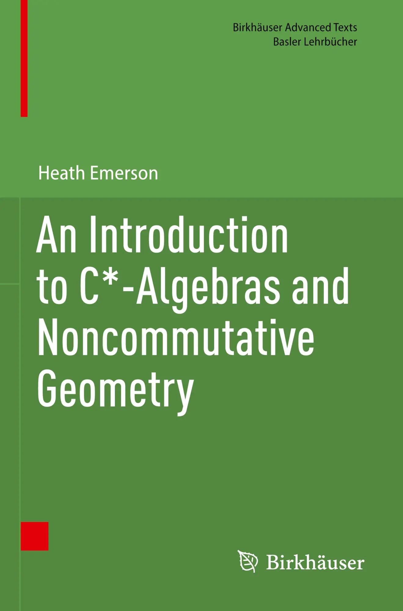 Cover: 9783031598524 | An Introduction to C*-Algebras and Noncommutative Geometry | Emerson