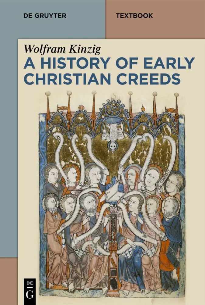 Cover: 9783110318524 | A History of Early Christian Creeds | Wolfram Kinzig | Taschenbuch