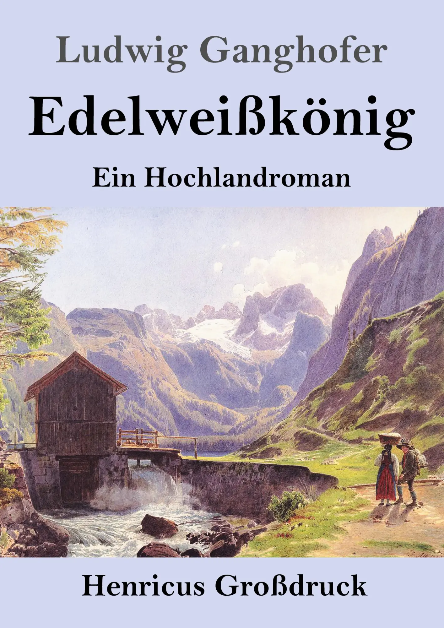 Cover: 9783847838524 | Edelweißkönig (Großdruck) | Ein Hochlandroman | Ludwig Ganghofer