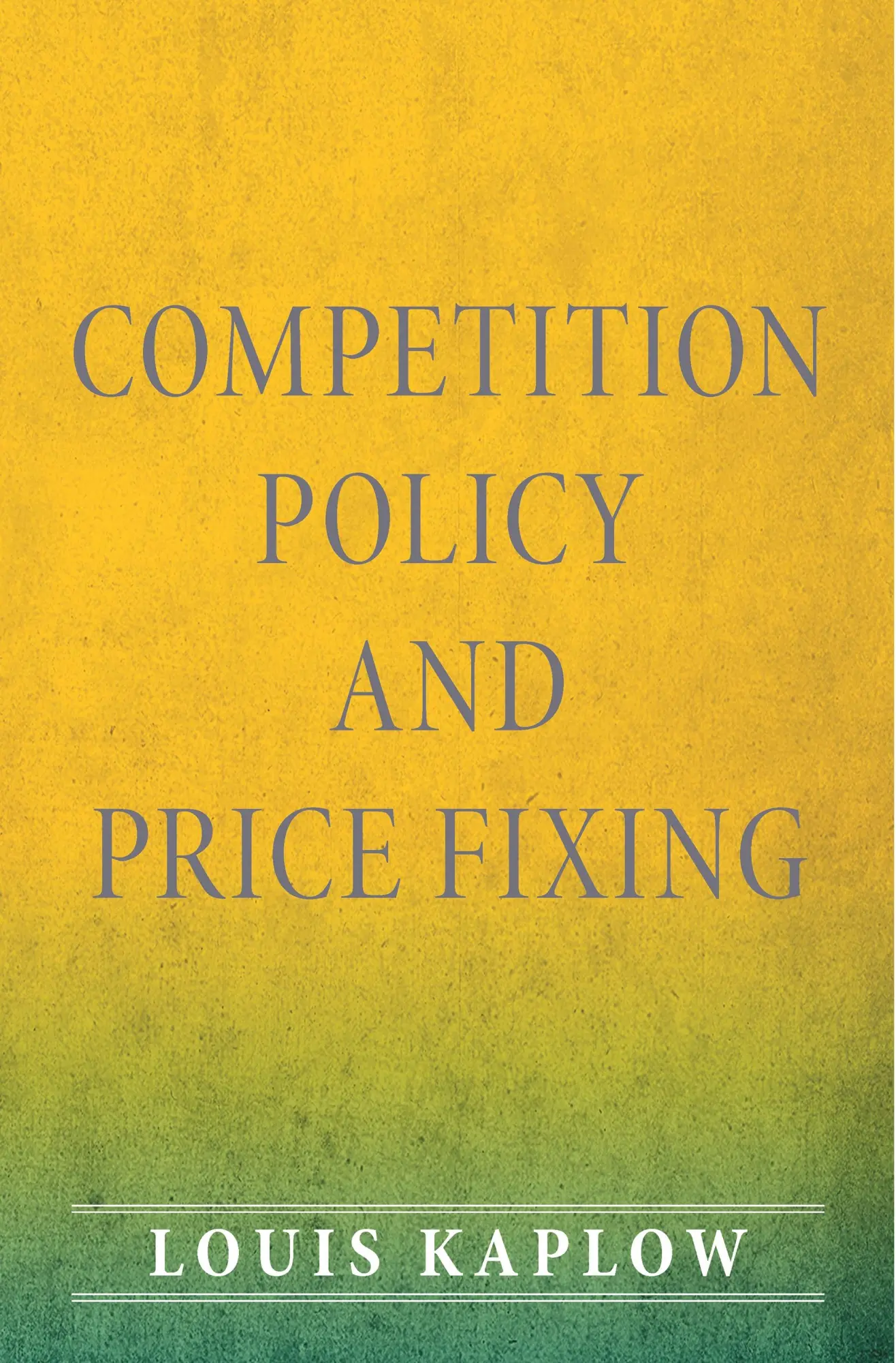 Cover: 9780691158624 | Competition Policy and Price Fixing | Louis Kaplow | Buch | Gebunden
