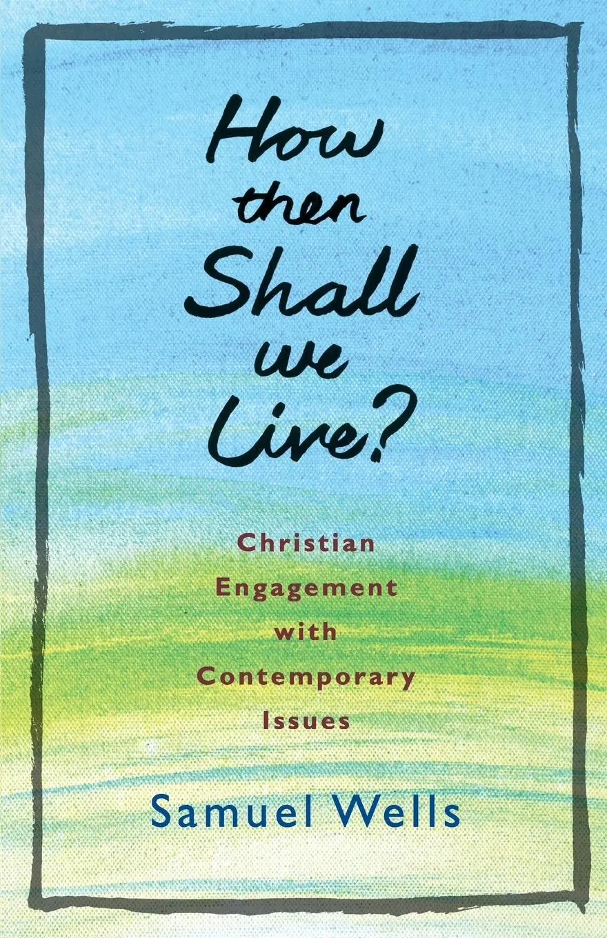 Cover: 9781848258624 | How then shall we live | Samuel Wells | Taschenbuch | Englisch | 2016