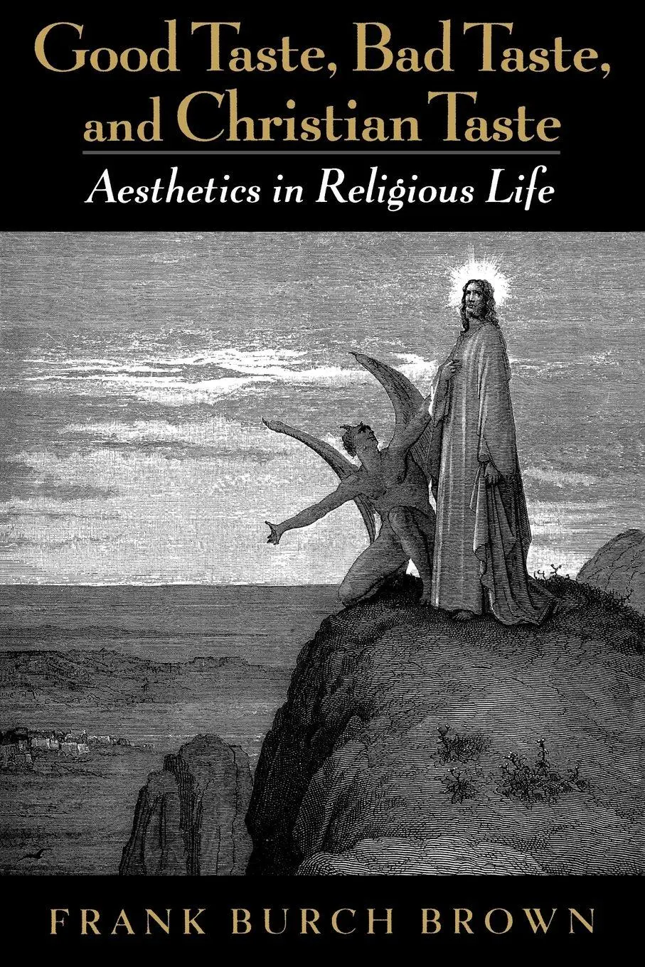 Cover: 9780195158724 | Good Taste, Bad Taste, &amp; Christian Taste | Frank Burch Brown | Buch