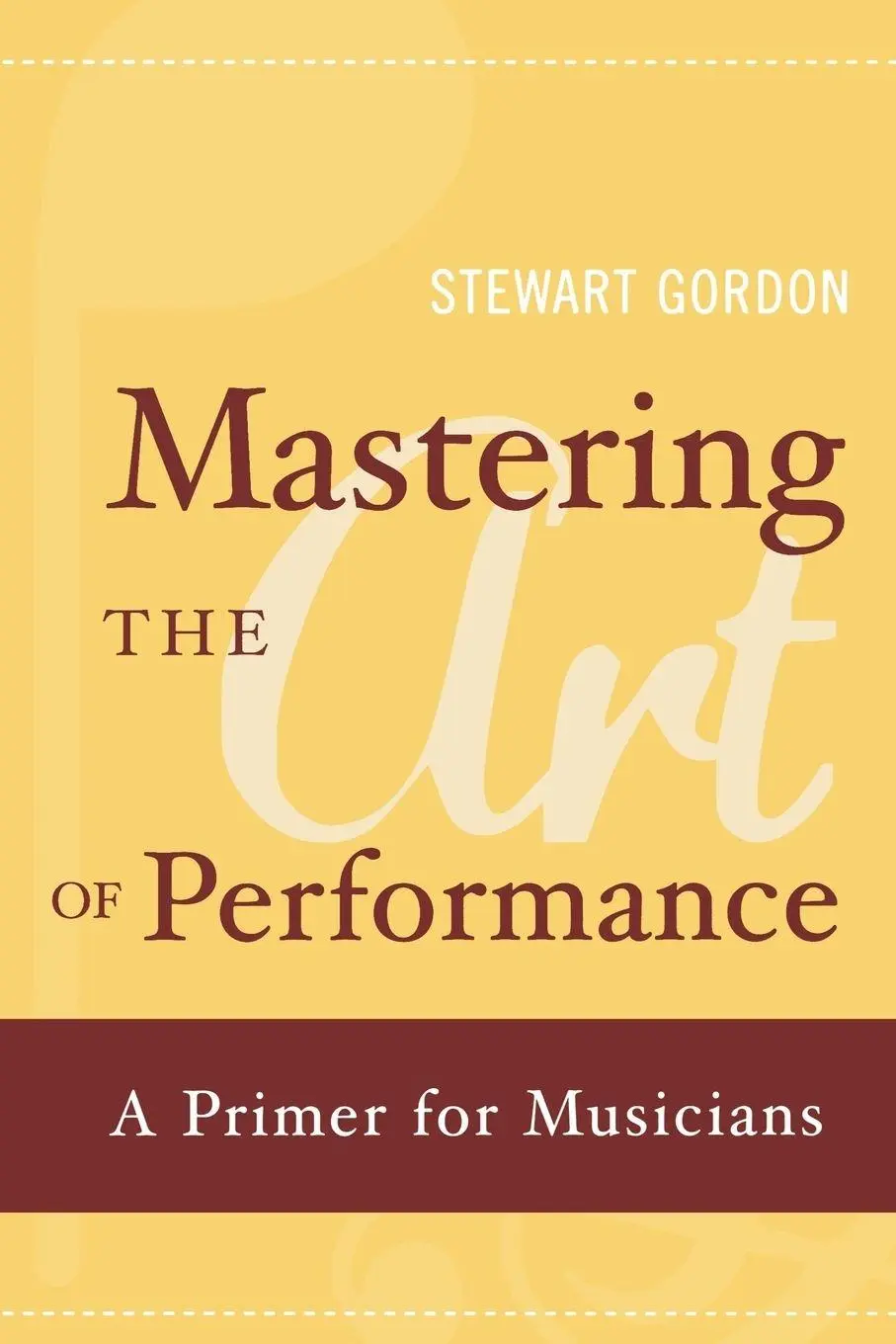 Cover: 9780195398724 | Mastering the Art of Performance | A Primer for Musicians | Gordon