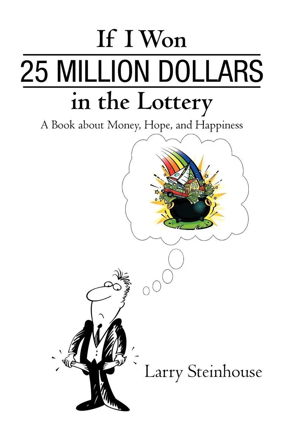 Cover: 9781440198724 | If I Won 25 Million Dollars in the Lottery | Larry Steinhouse | Buch