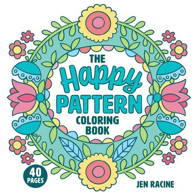 Cover: 9781951728724 | The Happy Pattern Coloring Book: Simple, Fun, Stress-Relieving...