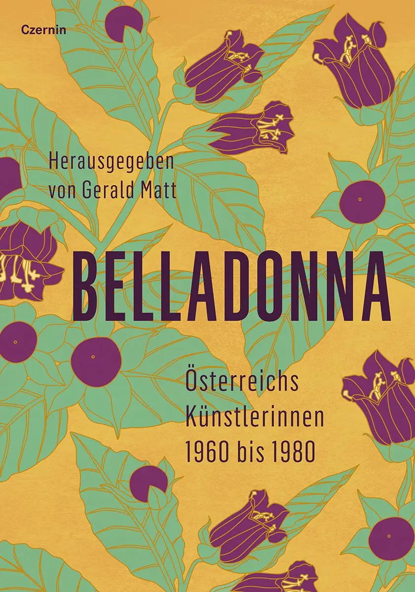 Cover: 9783707608724 | Belladonna | Österreichs Ku¿nstlerinnen 1960 bis 1980 | Gerald Matt