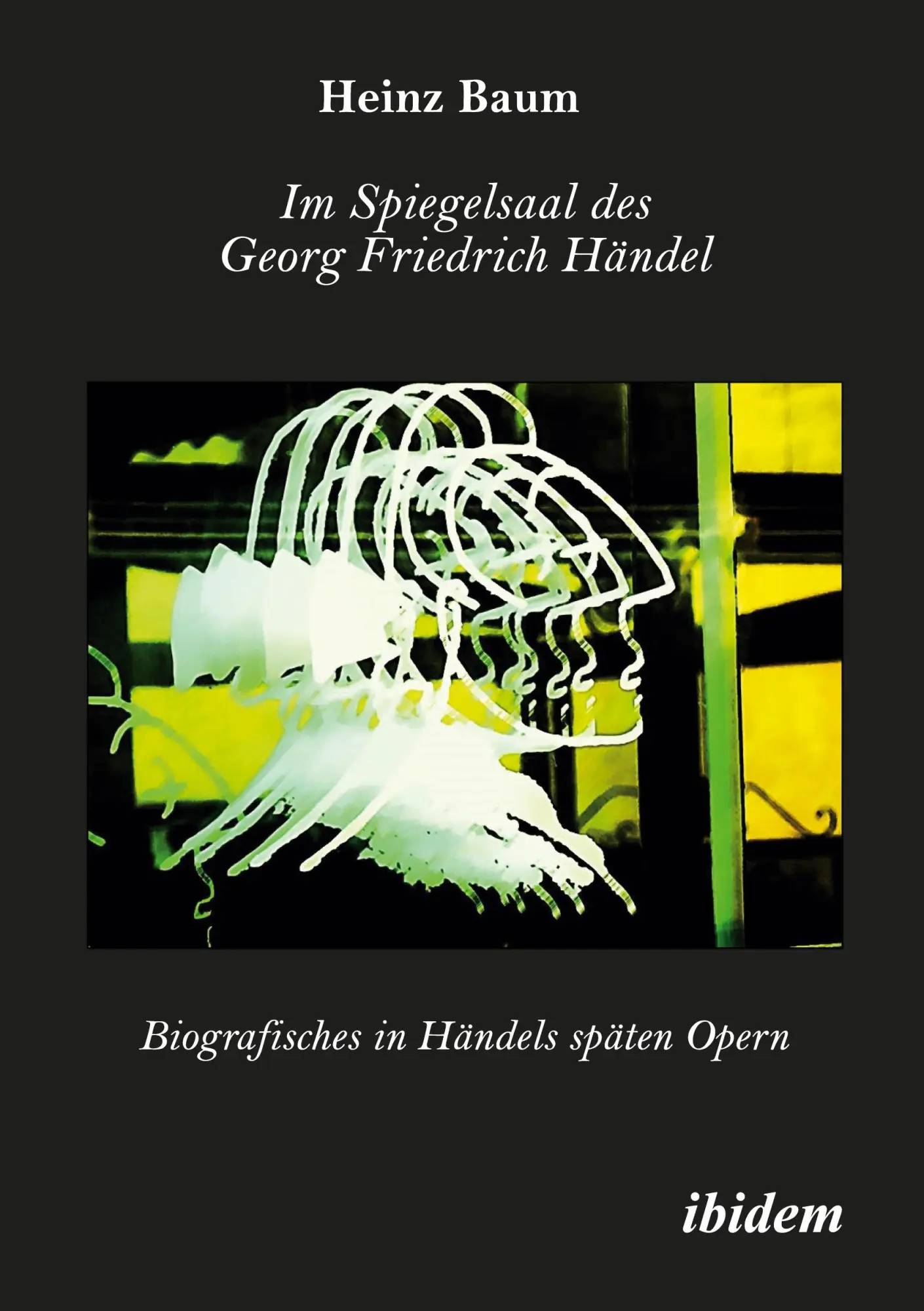 Cover: 9783838218724 | Im Spiegelsaal des Georg Friedrich Händel | Heinz Baum | Taschenbuch