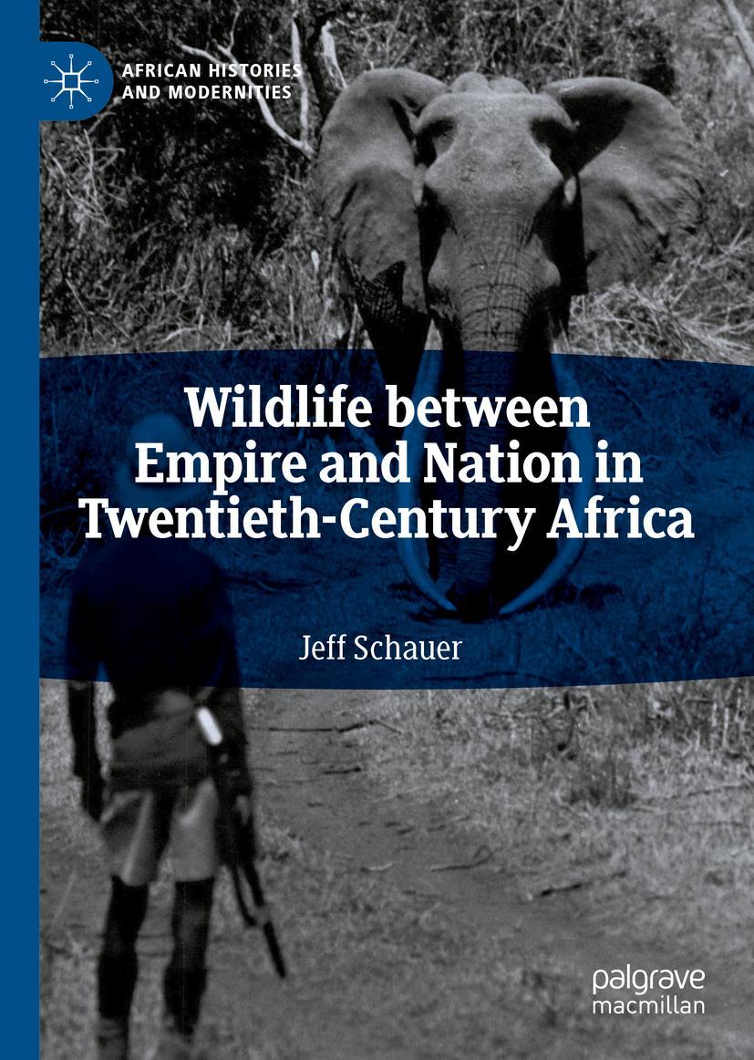 Cover: 9783030028824 | Wildlife between Empire and Nation in Twentieth-Century Africa | Buch