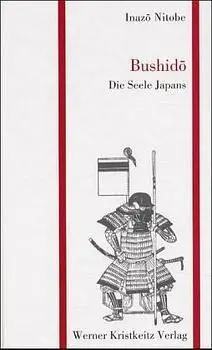 Cover: 9783921508824 | Bushido - Die Seele Japans | Inazo Nitobe | Buch | 96 S. | Deutsch