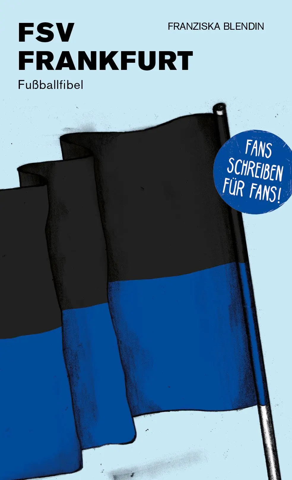 Cover: 9783944068824 | FSV Frankfurt | Fußballfibel | Franziska Blendin | Taschenbuch | 2020
