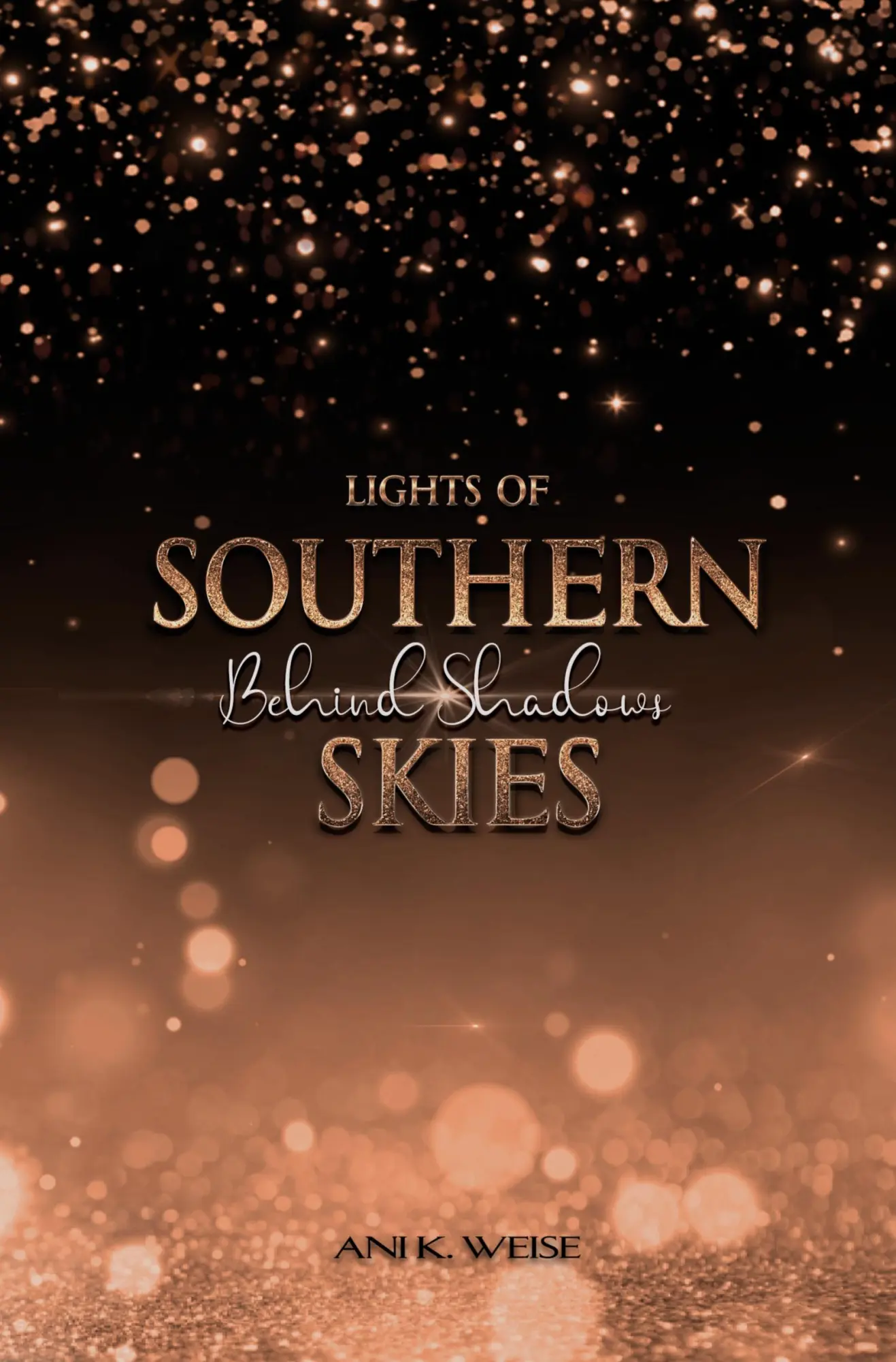 Cover: 9783695648924 | Lights of Southern Skies | Behind Shadows | Ani K. Weise | Taschenbuch