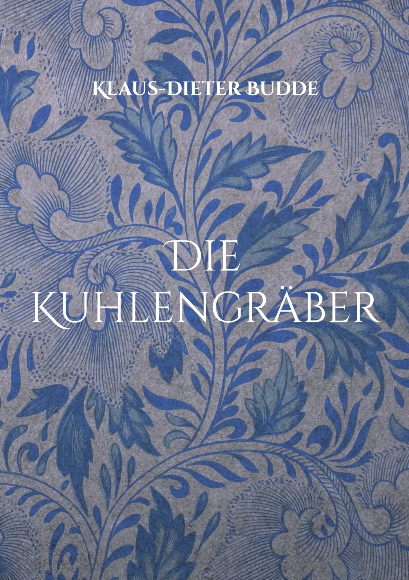 Cover: 9783756888924 | Die Kuhlengräber | Klaus-Dieter Budde | Taschenbuch | 154 S. | Deutsch