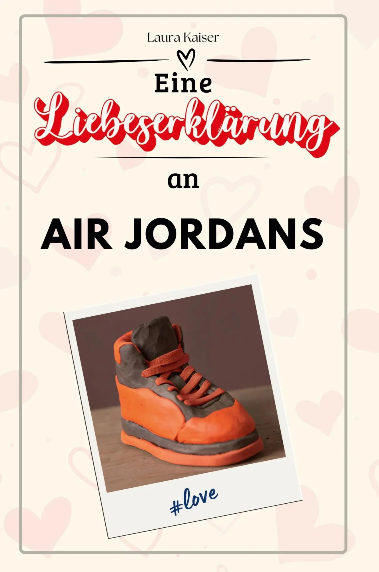 Cover: 9783759168924 | Eine Liebeserklärung an Air Jordans | Laura Kaiser | Taschenbuch