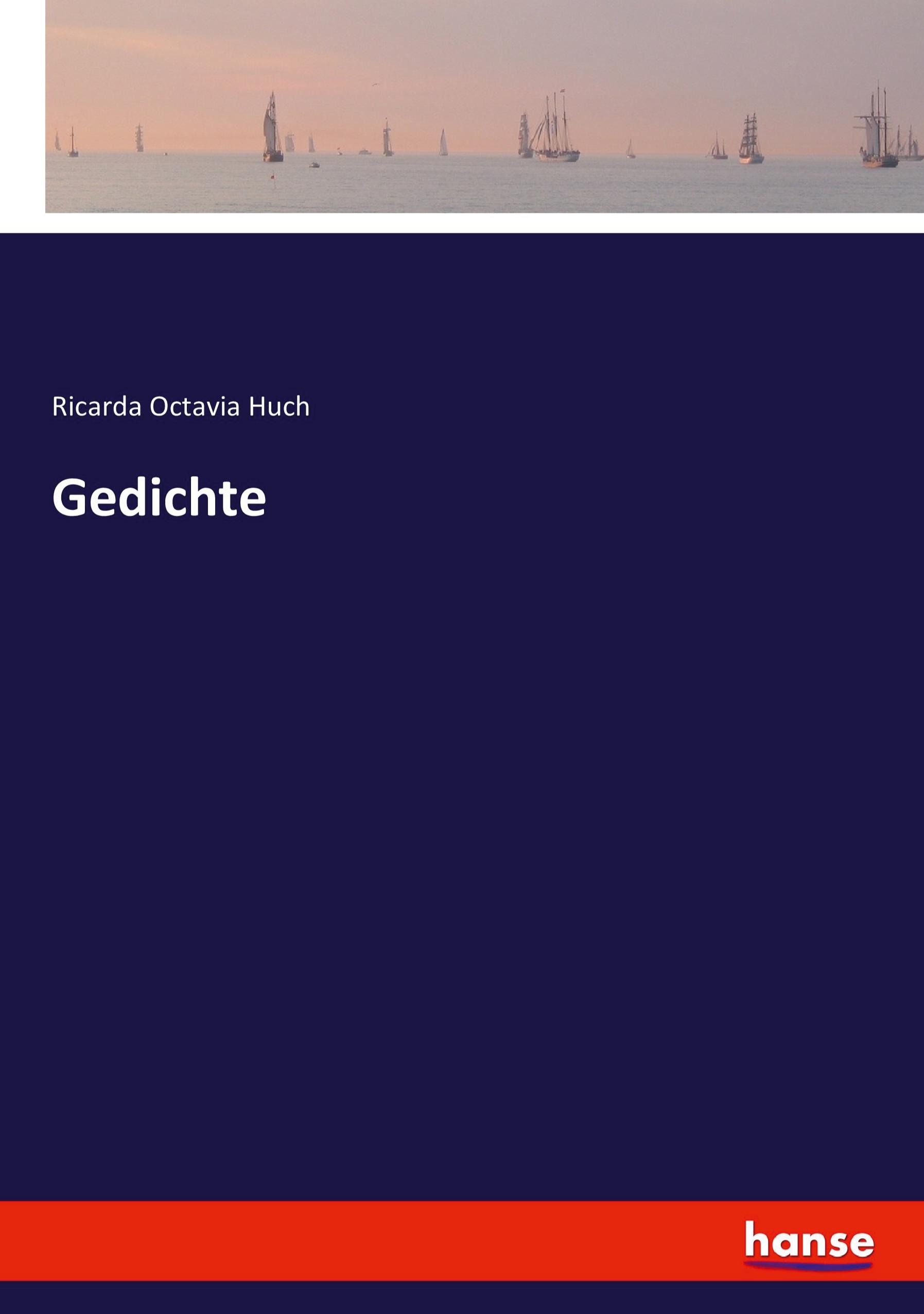 Gedichte | Ricarda Octavia Huch | Taschenbuch | Paperback | 260 S. | Deutsch | 2024 | hansebooks | EAN 9783743669024 - Huch, Ricarda Octavia