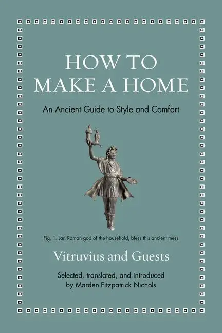 Cover: 9780691249124 | How to Make a Home | An Ancient Guide to Style and Comfort | Vitruvius