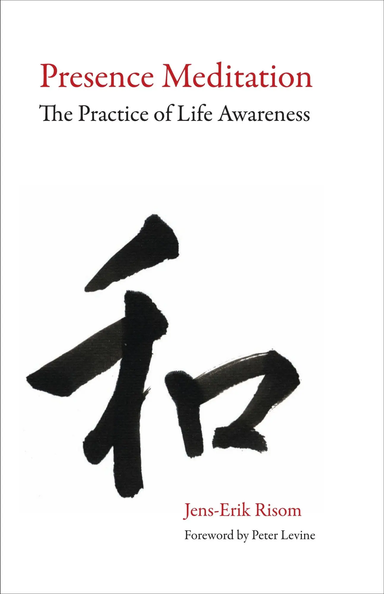Cover: 9781556439124 | Presence Meditation | The Practice of Life Awareness | Jens-Erik Risom