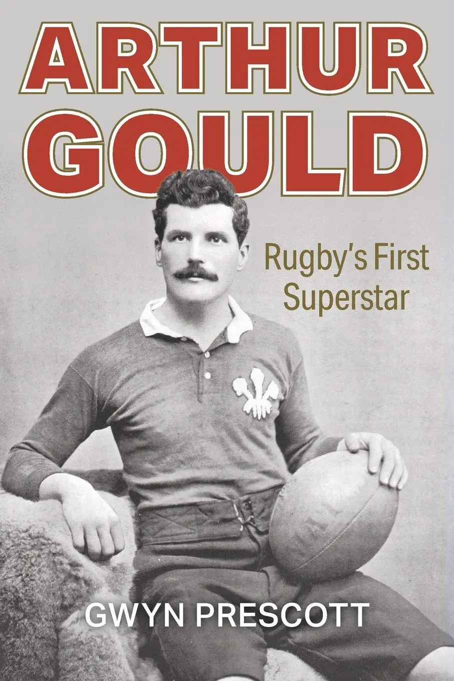Cover: 9781904609124 | Arthur Gould | Rugby's First Superstar | Prescott Gwyn | Taschenbuch