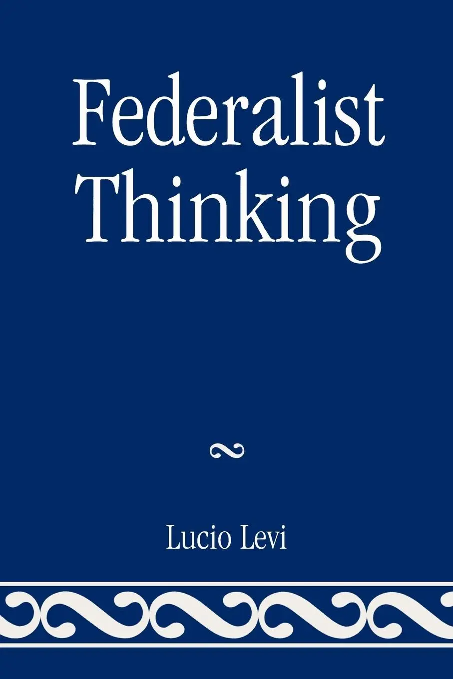 Cover: 9780761839224 | Federalist Thinking | Lucio Levi | Taschenbuch | Englisch | 2008