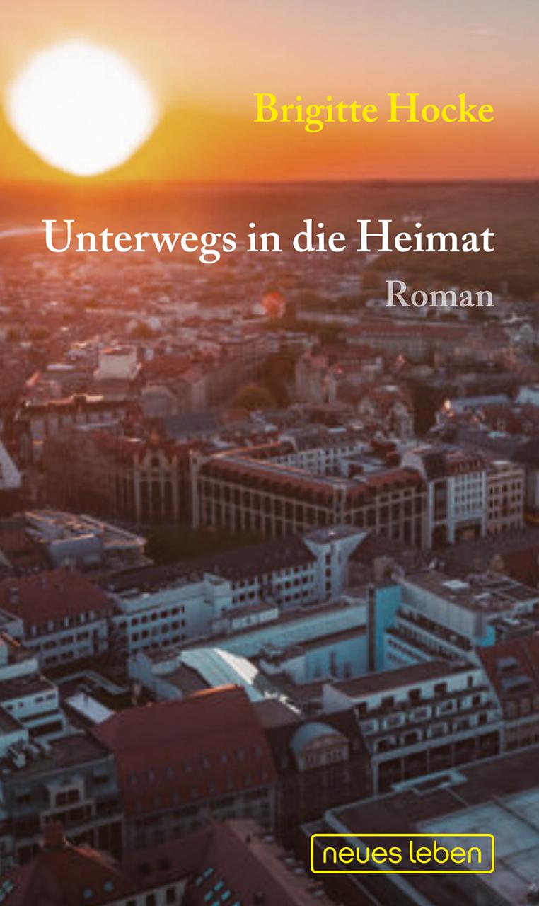Cover: 9783355019224 | Unterwegs in die Heimat | Roman | Brigitte Hocke | Buch | 1416 S.
