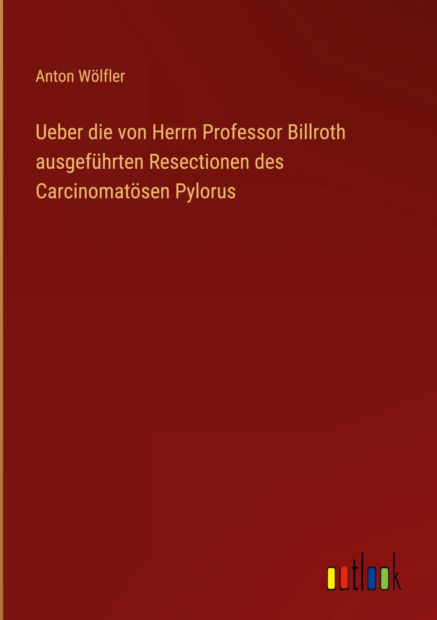 Cover: 9783368509224 | Ueber die von Herrn Professor Billroth ausgeführten Resectionen des...