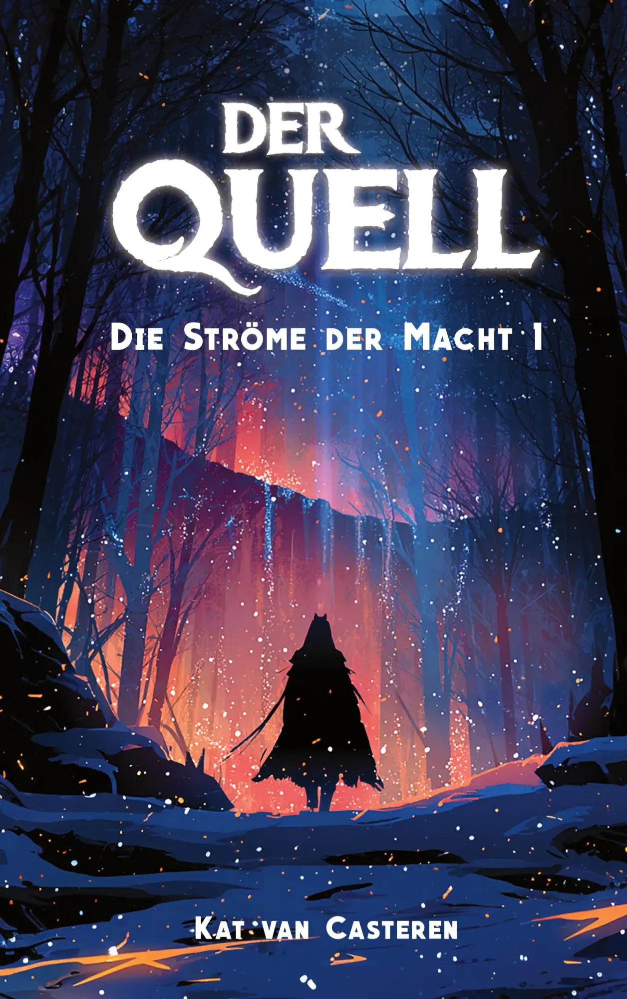 Cover: 9783695759224 | Der Quell | Die Ströme der Macht 1 | Kat van Casteren | Taschenbuch