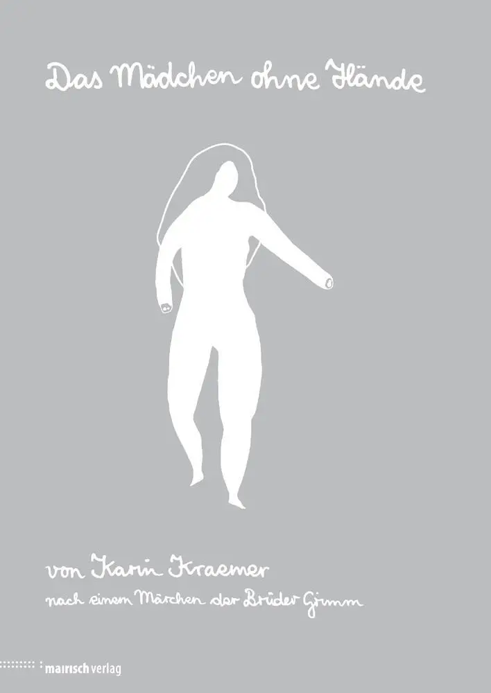 Cover: 9783938539224 | Das Mädchen ohne Hände | Nach einem Märchen der Brüdern Grimm | Buch