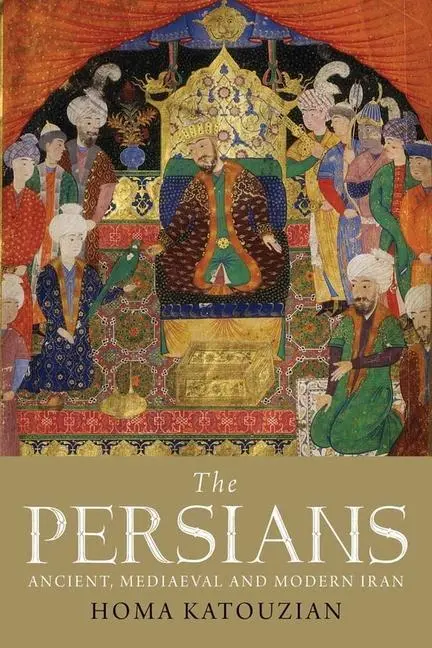 Cover: 9780300169324 | The Persians | Ancient, Mediaeval and Modern Iran | Homa Katouzian