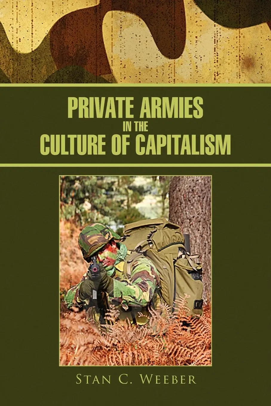 Cover: 9781450009324 | Private Armies in the Culture of Capitalism | Stan C. Weeber | Buch