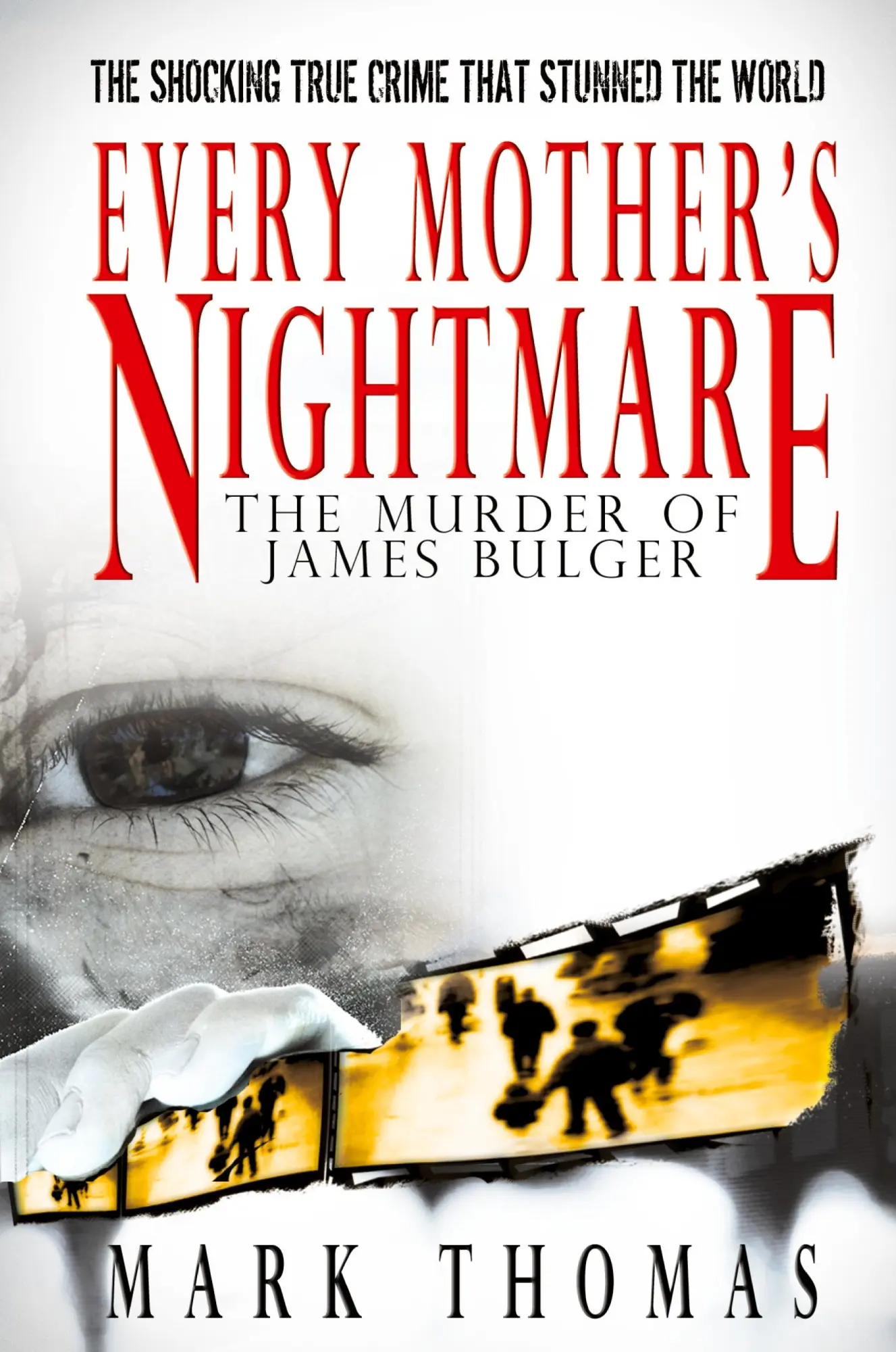 Cover: 9781596879324 | Every Mother's Nightmare - The Murder of James Bulger | Mark Thomas