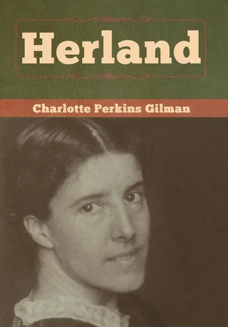 Cover: 9781618959324 | Herland | Charlotte Perkins Gilman | Buch | Gebunden | Englisch | 2020