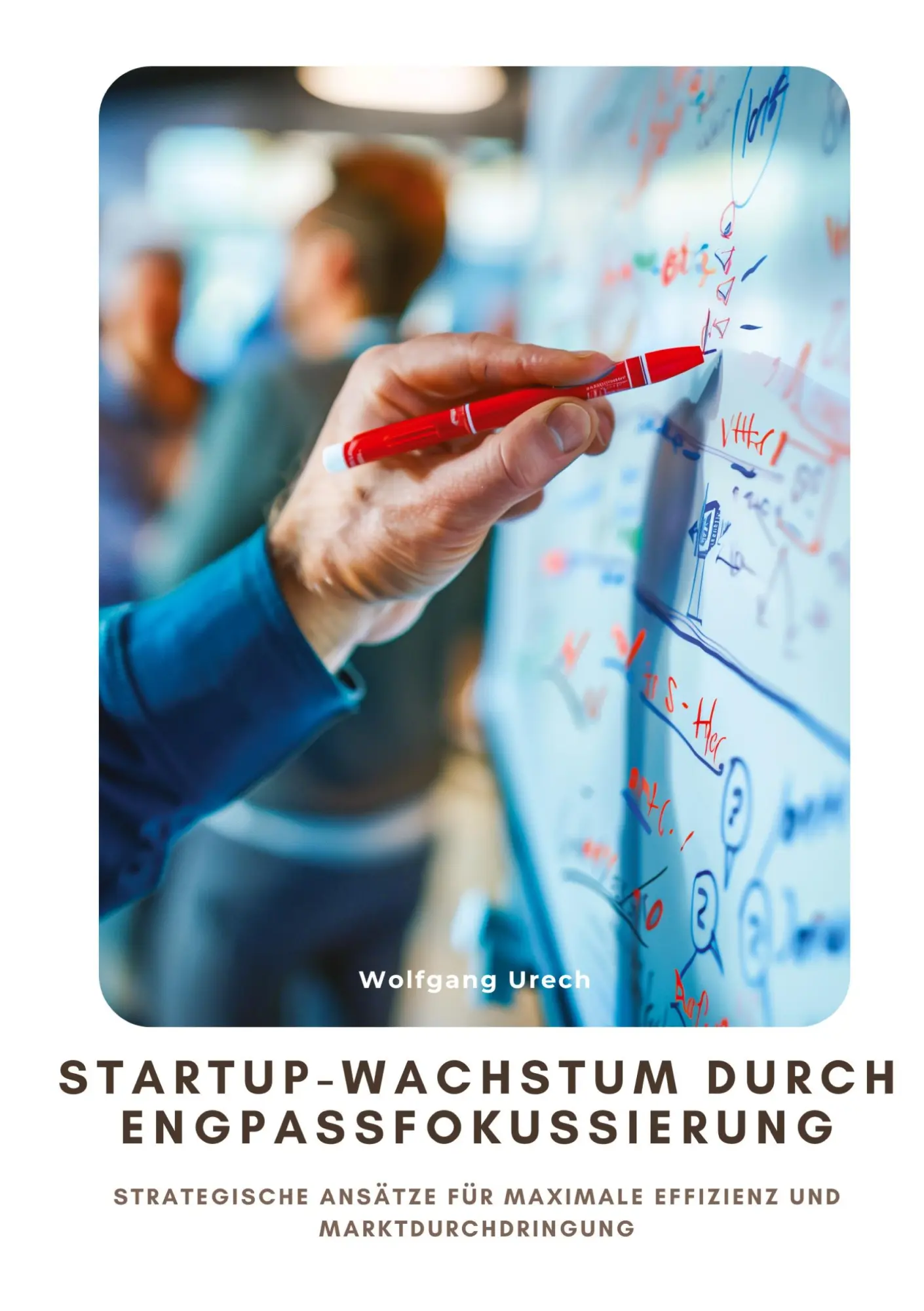 Cover: 9783384339324 | Startup-Wachstum durch Engpassfokussierung | Wolfgang Urech | Buch Cover: 9783384339324 | Startup-Wachstum durch Engpassfokussierung | Wolfgang Urech | Buch