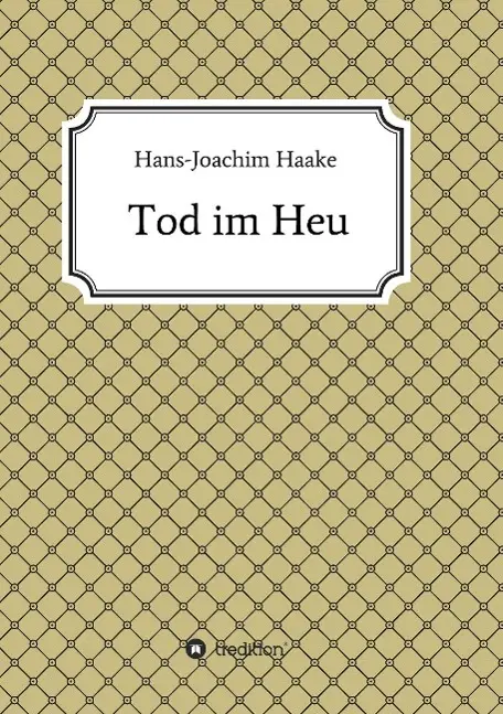 Tod im Heu: Eine Detektivgeschichte aus der Zeit, als die Schwarzwaldklinik über deutsche Bildschirme flimmerte