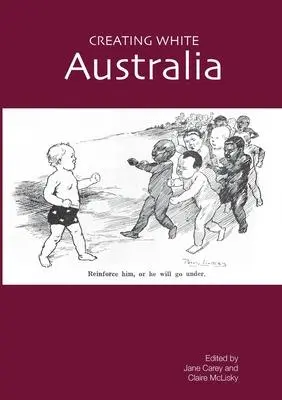 Cover: 9781920899424 | Creating White Australia | Jane Carey (u. a.) | Taschenbuch | Englisch