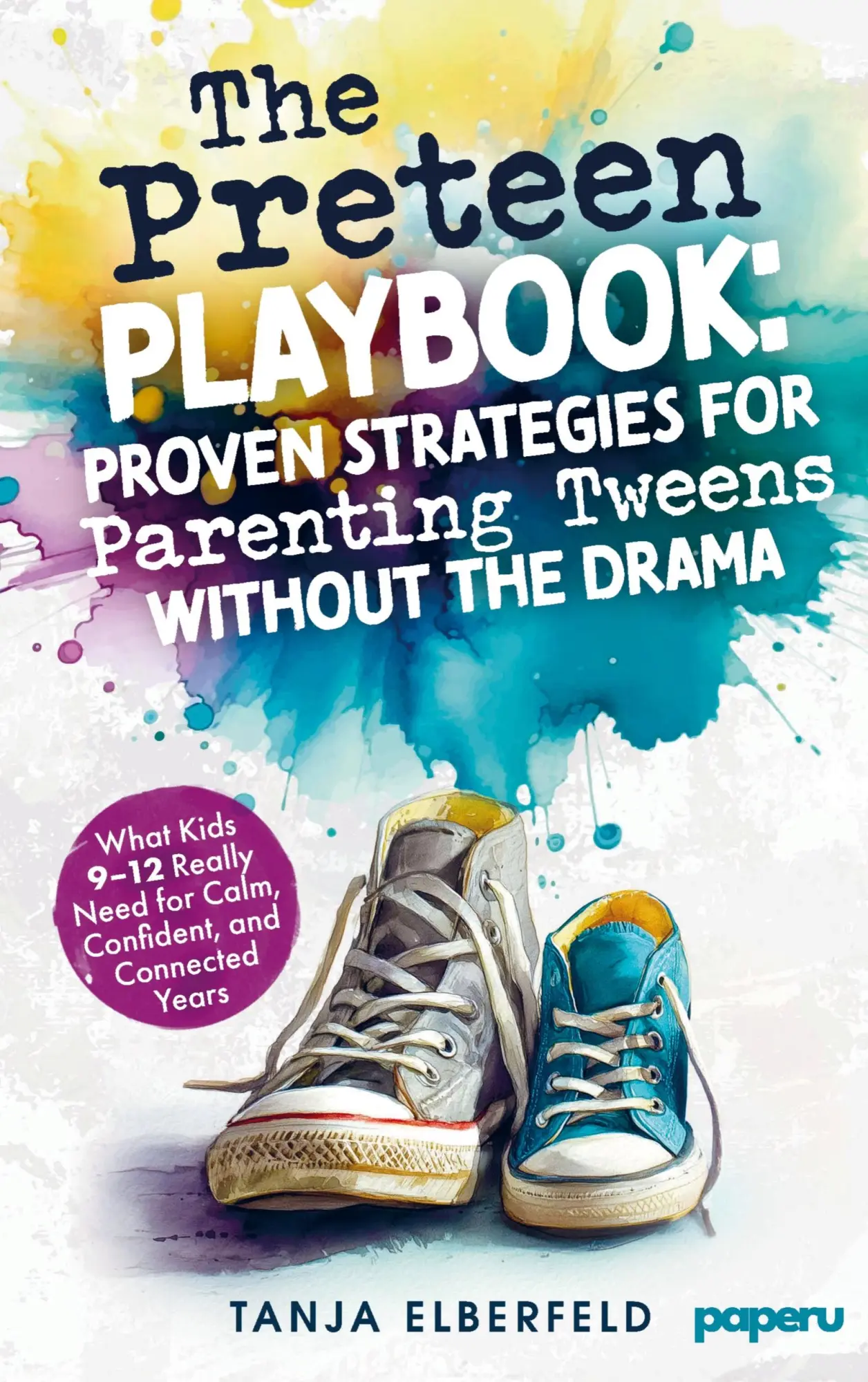 Cover: 9783911099424 | The Preteen Playbook - Proven Strategies for Parenting Tweens...