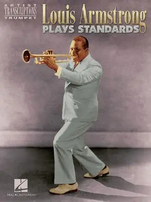 Cover: 9780634019524 | Louis Armstrong Plays Standards | Artist Transcriptions - Trumpet