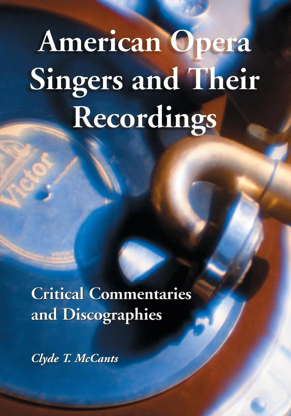 Cover: 9780786419524 | American Opera Singers and Their Recordings | Clyde T. McCants | Buch