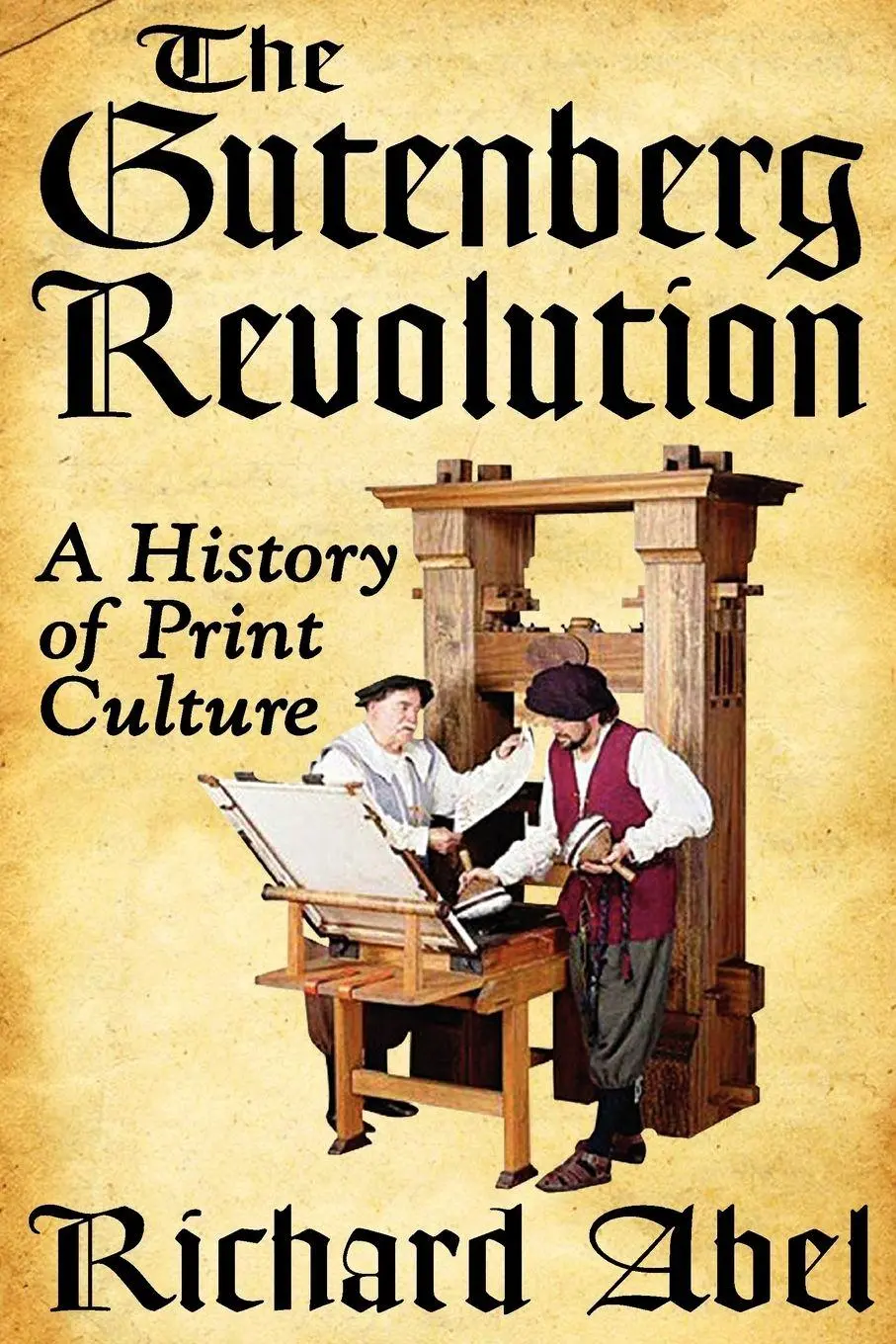 Cover: 9781412849524 | The Gutenberg Revolution | A History of Print Culture | Richard Abel