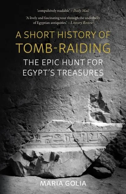 Cover: 9781789149524 | A Short History of Tomb-Raiding | The Epic Hunt for Egypt's Treasures