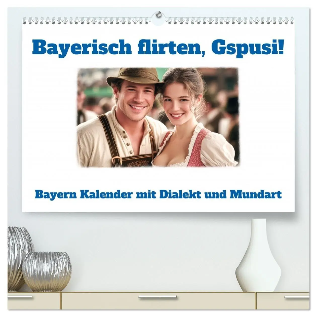 Cover: 9783516699524 | Bayerisch flirten, Gspusi! Bayern Kalender mit Dialekt und Mundart...