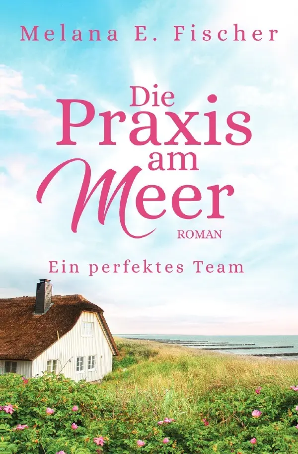 Cover: 9783757579524 | Die Praxis am Meer - Ein perfektes Team | Melana E. Fischer | Buch