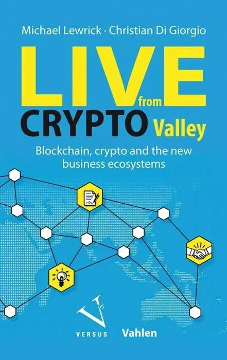 Cover: 9783800659524 | Live from Crypto Valley | Michael/Di Giorgio, Christian Lewrick | Buch