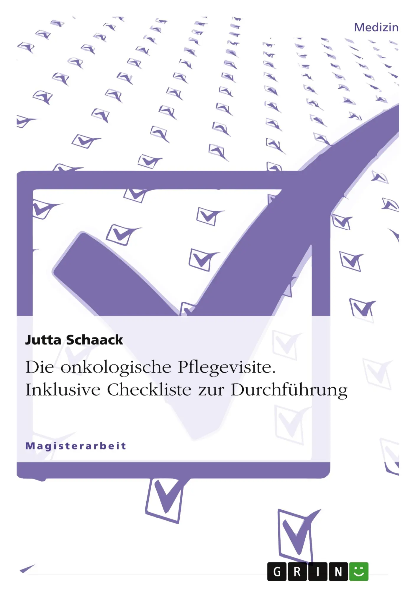 Cover: 9783640959624 | Die onkologische Pflegevisite. Inklusive Checkliste zur Durchführung