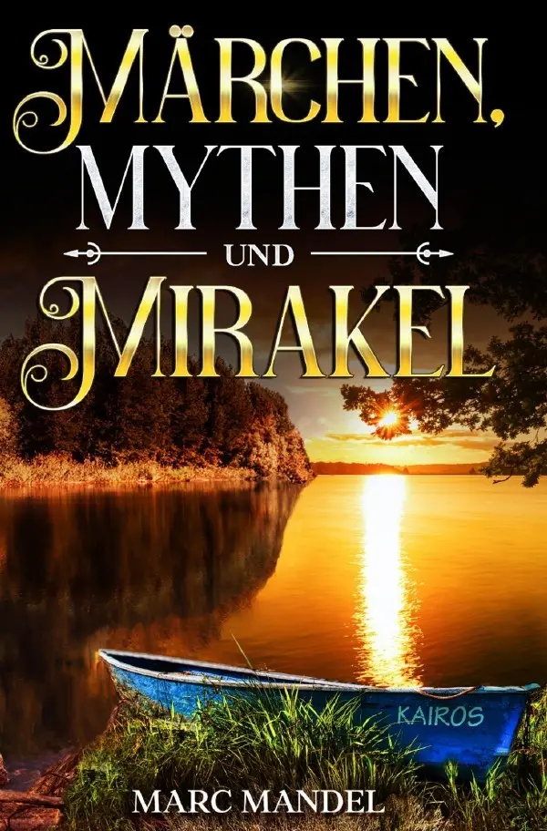 Cover: 9783759859624 | Märchen, Mythen und Mirakel | Marc Mandel | Taschenbuch | 180 S.