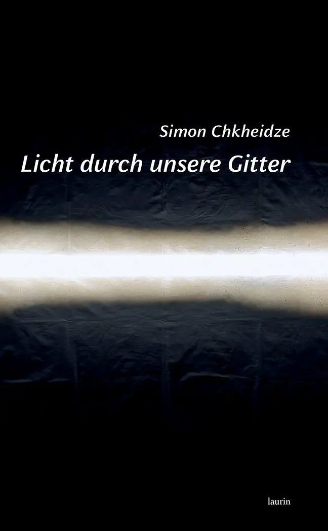 Cover: 9783903539624 | Licht durch unsere Gitter | Erzählungen | Simon Chkheidze | Buch